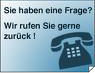 R&uuml;ckrufservice f&uuml;r Interessenten:
Sie haben eine Frage? Wir rufen Sie gerne zur&uuml;ck !